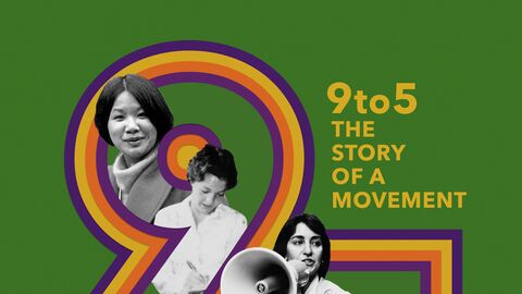 9 to 5 : the story of a movement