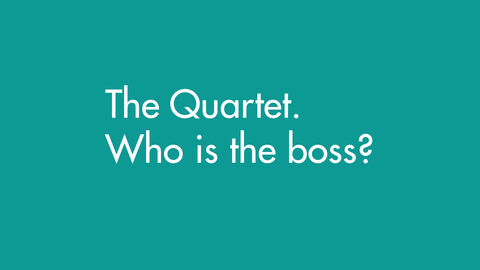 The Quartet. Who is the boss? 