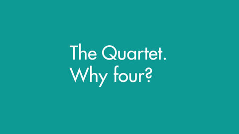 The Quartet. Why four? 