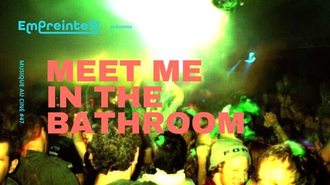 Meet me in the bathrooom